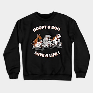 Adopt A Dog Save A Life Crewneck Sweatshirt